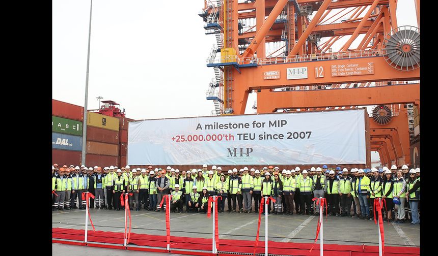 MIP 25 milyon TEU’nun üzerinde konteyner elleçleyerek yeni bir kilometre taşına ulaştı